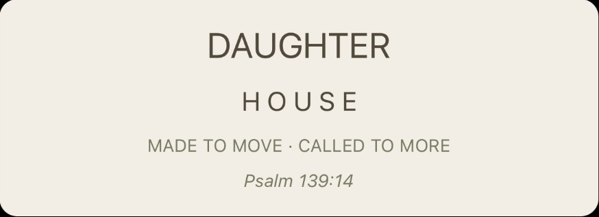 DaughterHouse main studio wall graphic: Made to move · Called to more, Psalm 139:14